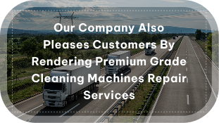 our company also pleases customers by rendering premium grade Cleaning Machines Repair Services