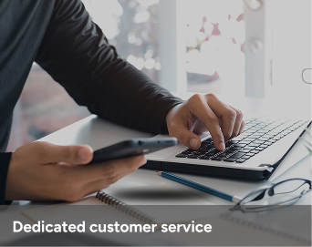 Dedicated customer service