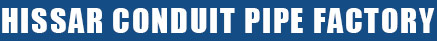 Hissar Conduit Pipe Factory