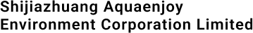 Shijiazhuang Aquaenjoy Environment Corporation Limited