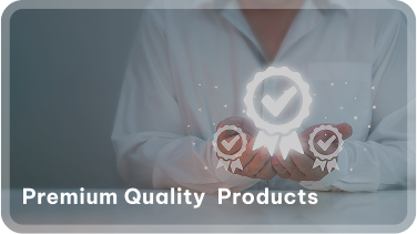 Premium Quality Products Premium Quality Products