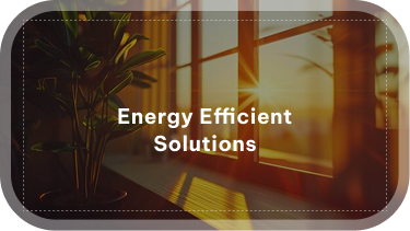 Energy Efficient Solutions Energy Efficient Solutions