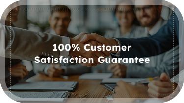 100% Customer Satisfaction Guarantee