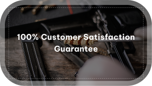 100% Customer  Satisfaction Guarantee
