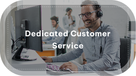 Dedicated customer service