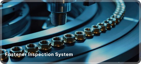 Fastener Inspection System