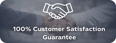 100% Customer Satisfaction Guarantee 100% Customer Satisfaction Guarantee