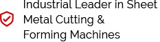 Industrial Leader in Sheet Metal Cutting & Forming Machines