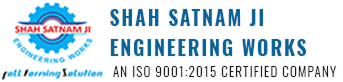 SHAH SATNAM JI ENGINEERING WORKS