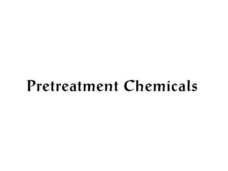 Pretreatment Chemicals