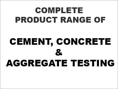 Product range of Cement Concrete & Aggregate testing