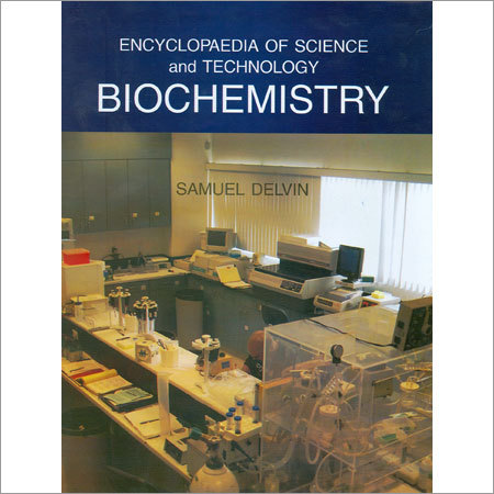 Encyclopaedia of Science & Technology Biochemistry