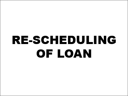Re-scheduling of Loan