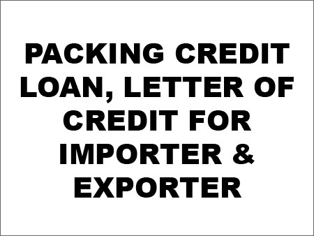 Packing Credit Loan, Letter of Credit for Importer & Exporter