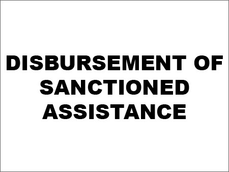 Disbursement of Sanctioned Assistance
