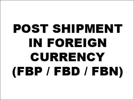 Post Shipment in Foreign Currency (P / D / N)