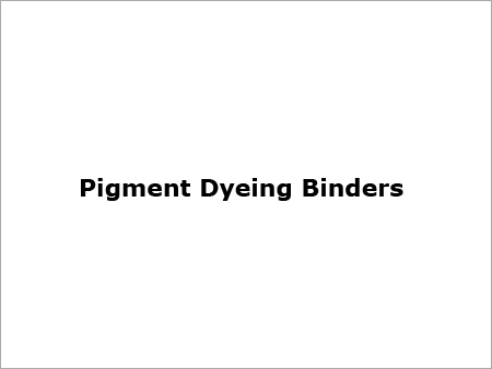 Pigment Dying Binders