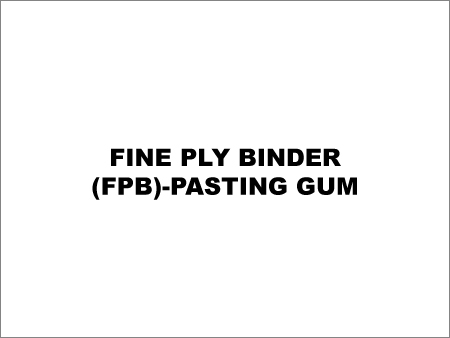 Fine Ply Binder (FPB) - Pasting Gum