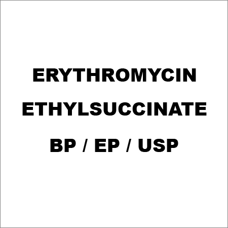 Erythromycin Ethylsuccinate BP / EP / USP