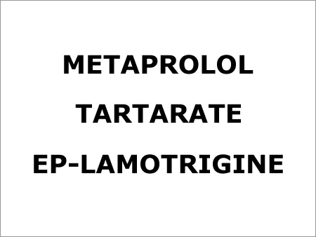 Metaprolol Tartarate EP-Lamotrigine