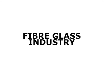 Fibre Glass Industry