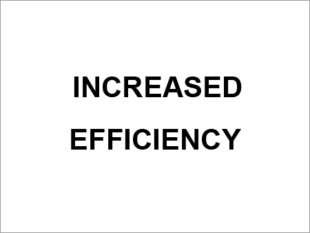 Increased Efficiency