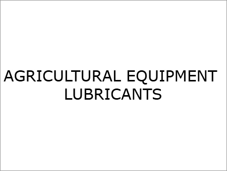 Agricultural Equipment Lubricants