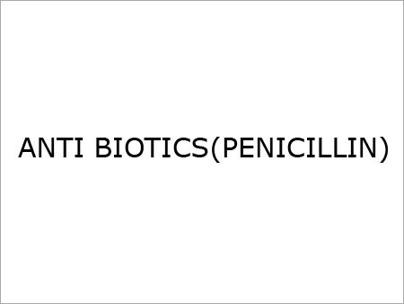Anti Biotics (Penicillin )