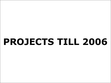 Projects Till 2006