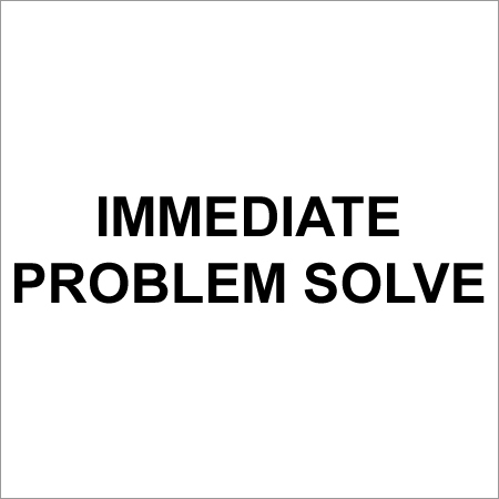 Immediate Problem Solve