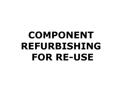 Component Refurbishing For Re Use