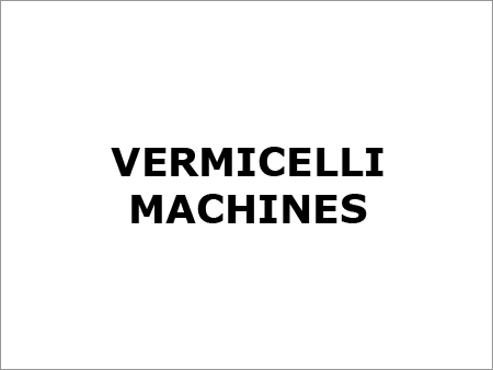 Vermicelli Machines