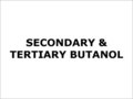 Secondary & Tertiary Butanol