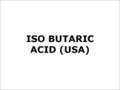 Iso Butaric Acid (Usa)