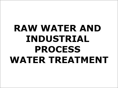 Raw Water And Industrial Process Water Treatment