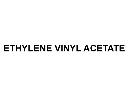 Ethylene Vinyl Acetate