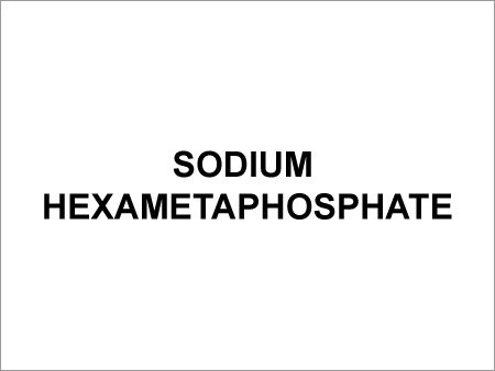 Sodium Hexametaphosphate