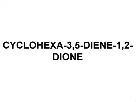 Cyclohexa-3,5-Diene-1,2-Dione