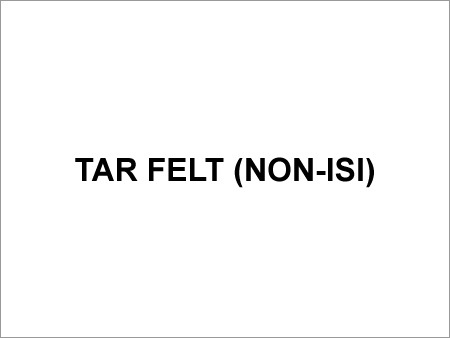 Tar Felt (Non-ISI)