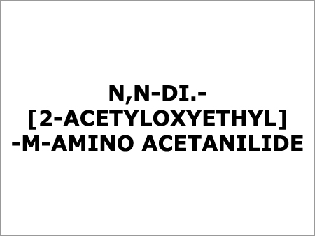 N,N-DI.-[2-Acetyloxyethyl]-m-Amino Acetanilide