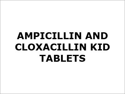 Ampicillin And Cloxacillin Kid Tablets