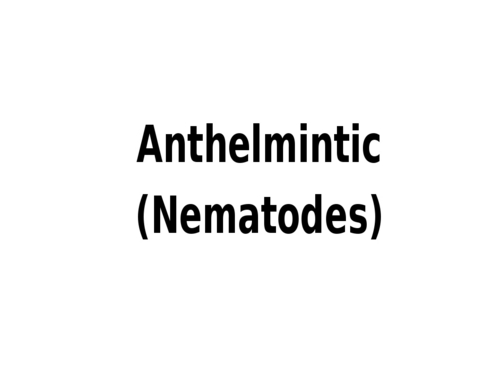 Anthelmintic(Nematodes)