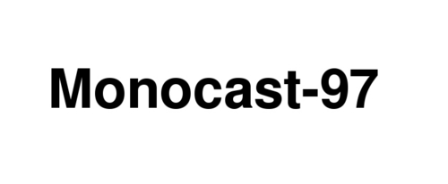Monocast-97