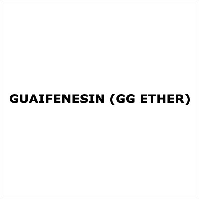 Guaifenesin (GG Ether)