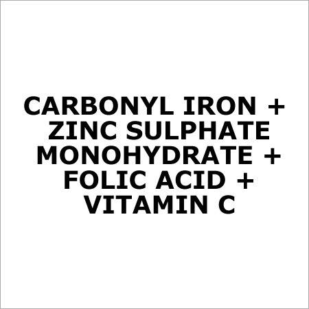 Carbonyl Iron + Zinc Sulphate Monohydrate + Folic Acid + Vitamin C