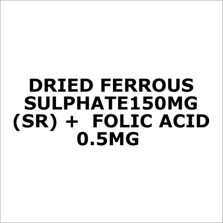 Dried Ferrous Sulphate150Mg (Sr) + Folic Acid 0.5Mg