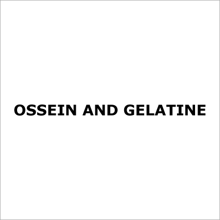 Ossein and Gelatine