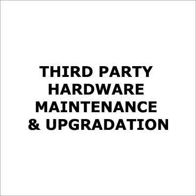 Third Party Hardware Maintenance & Upgradation