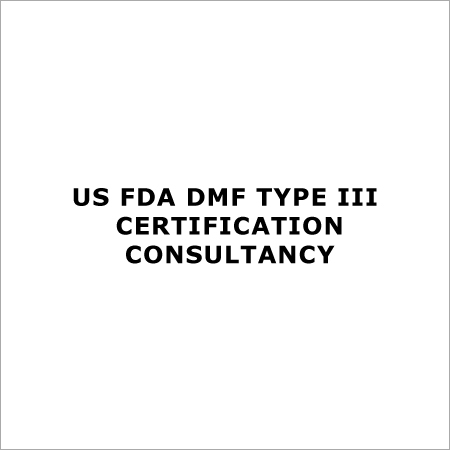 US FDA DMF Type III Certification Consultancy (for