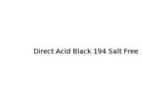 Direct Acid Black 194 Salt Free Dyes